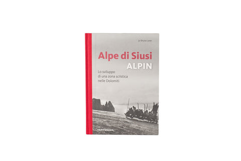 Alpe di Siusi ALPIN: The Development of a Ski Area in the Dolomites
